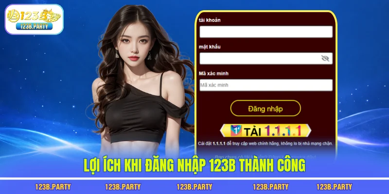 Lợi ích khi đăng nhập 123B thành công